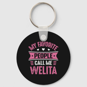 My Favourite People Call Me Welita Women Mothers D Keychain
