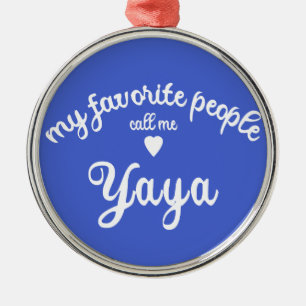 My Favourite People Call Me YAYA Greek Grandma  Metal Ornament