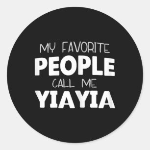My Favourite People Call Me Yiayia Funny Yia-yia  Classic Round Sticker