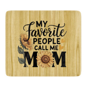 My Favourite People Call Mom Funny Mom Family Gift Cutting Board