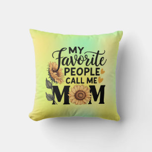 My Favourite People Call Mom Funny Mom Family Gift Throw Pillow