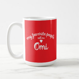 My Favourite Person Calls Me OMI German Granny Coffee Mug