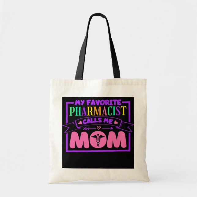 My Favourite Pharmacist Calls Me Mom Pharmacy Tech Tote Bag (Front)