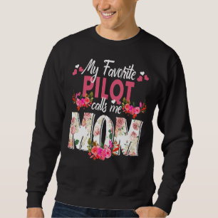 My Favourite Pilot Call Me Mom Happy Mother's Day Sweatshirt