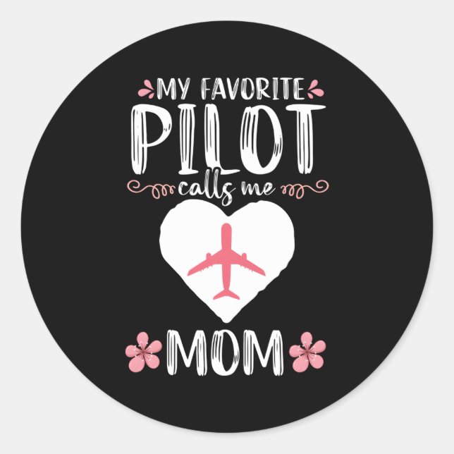 My Favourite Pilot Calls Me Mom Airplane Aviation Classic Round Sticker (Front)