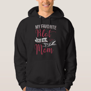 My Favourite Pilot Calls Me Mom Family Aviation Mo Hoodie