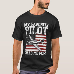 My Favourite Pilot Calls Me Mom Funny Mother's Day T-Shirt