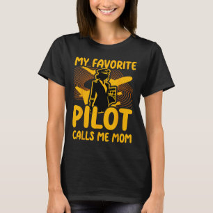 My Favourite Pilot Calls Me Mom Funny Woman Pilot T-Shirt