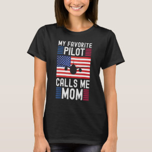 My Favourite Pilot Calls Me Mom   Pilot Mother's T-Shirt