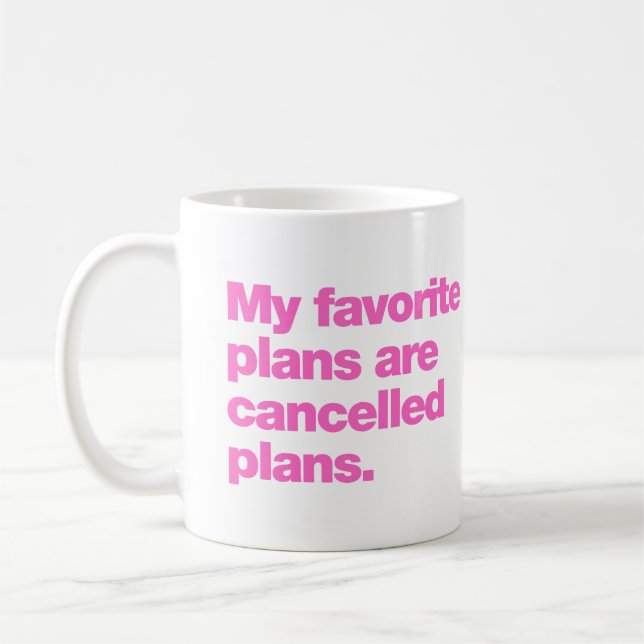 My favourite plans are cancelled plans coffee mug (Left)