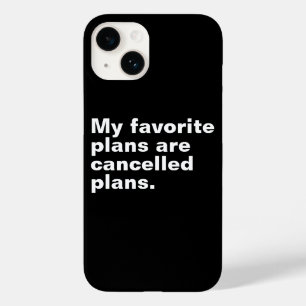 My favourite plans are cancelled plans funny sayin Case-Mate iPhone 14 case