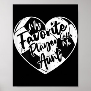 My Favourite Player Calls Me Aunt Soccer Heart  Poster
