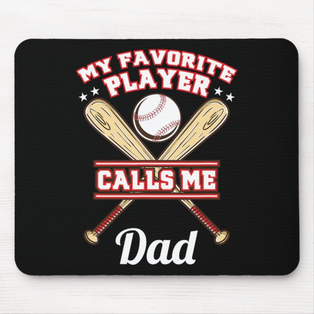My Favourite Player Calls Me Dad Baseball  Mouse Pad (Front)