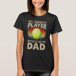My Favourite Player Calls Me Dad Tennis Vintage Re T-Shirt