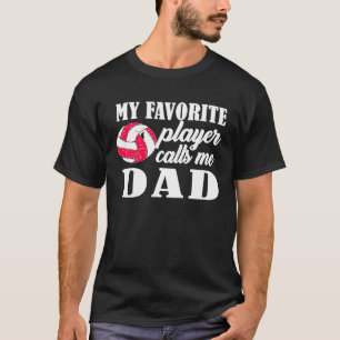 My Favourite Player Calls Me Dad Volleyball T-Shirt