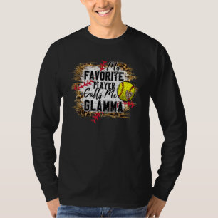 My Favourite Player Calls Me Glamma Softball Mothe T-Shirt