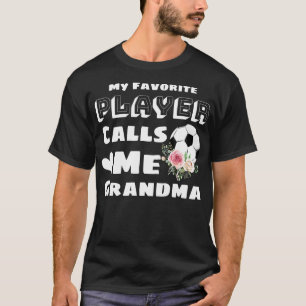 My Favourite Player Calls Me Grandma Cute Grandma  T-Shirt