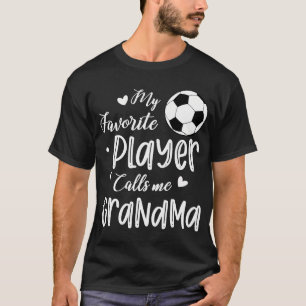 My Favourite Player Calls Me Grandma Soccer Player T-Shirt