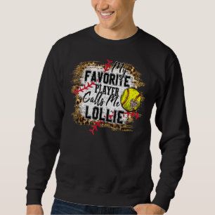 My Favourite Player Calls Me Lollie Softball Mothe Sweatshirt
