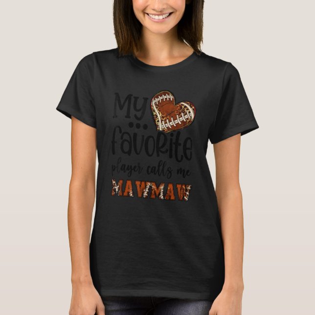 My Favourite Player Calls Me Mawmaw Football Heart T-Shirt (Front)