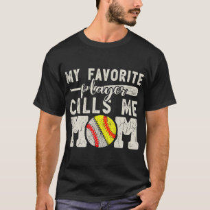 My Favourite Player Calls Me Mom Baseball Softball T-Shirt