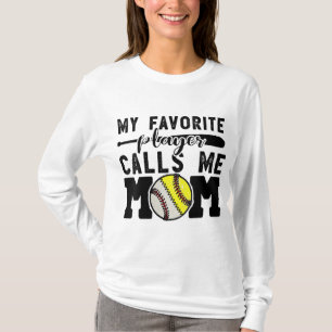 My Favourite Player Calls Me Mom Baseball Softball T-Shirt
