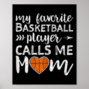 My Favourite Player Calls Me Mom - Basketball Wome Poster