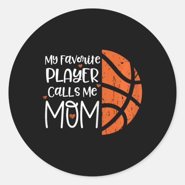 My Favourite Player Calls Me Mom Bysketbyll Gift B Classic Round Sticker (Front)