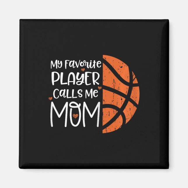 My Favourite Player Calls Me Mom Bysketbyll Gift B Magnet (Front)