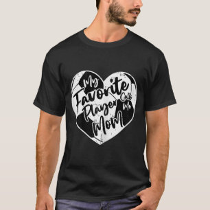 My Favourite Player Calls Me Mom Soccer Heart T-Shirt