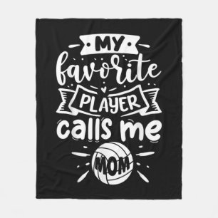 My Favourite Player Calls Me Mom Volleyball Fleece Blanket