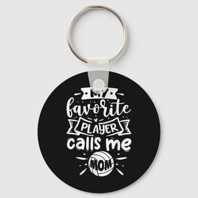 My Favourite Player Calls Me Mom Volleyball  Keychain (Front)