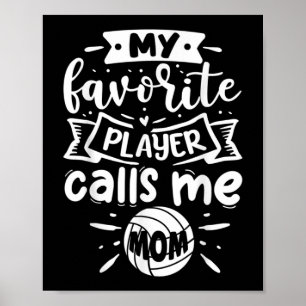 My Favourite Player Calls Me Mom Volleyball  Poster
