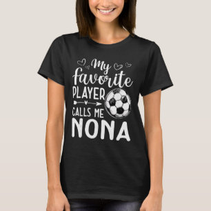 My Favourite Player Calls Me Nona Soccer Player _2 T-Shirt