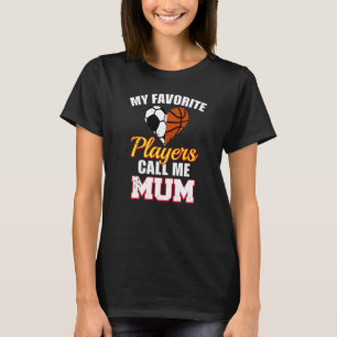 My Favourite Players Call Me Mum Soccer Football B T-Shirt