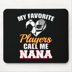 My Favourite Players Call Me Nana Funny Soccer Hoc Mouse Pad