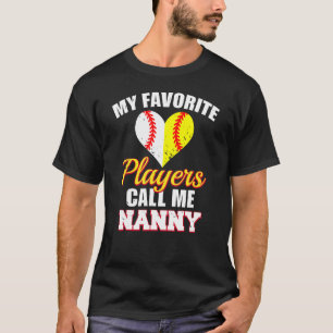 My Favourite Players Call Me Nanny Baseball Softba T-Shirt
