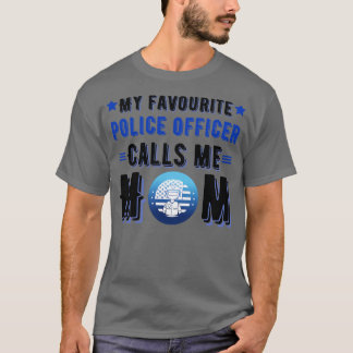 My favourite police officer calls me mom 1 T-Shirt