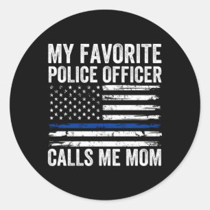 My Favourite Police Officer Calls Me Mom Police Mo Classic Round Sticker