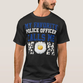 My Favourite Police Officer Calls Me Mom T-Shirt