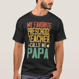 My Favourite Preschool Teacher Calls Me Papa Vinta T-Shirt