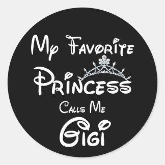 My Favourite Princess Call Me Gigi Classic Round Sticker