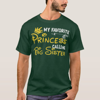 My Favourite Princess Calls Me Big Sister Birthday T-Shirt