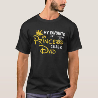 My Favourite Princess Calls Me Dad Funny Birthday  T-Shirt