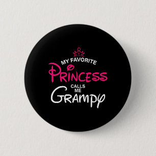 My Favourite Princess Calls Me Grampy Daughter Fat 2 Inch Round Button