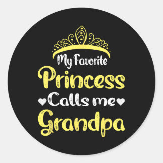 My Favourite Princess Calls Me Grandpa Grandfather Classic Round Sticker