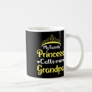 My Favourite Princess Calls Me Grandpa Grandfather Coffee Mug