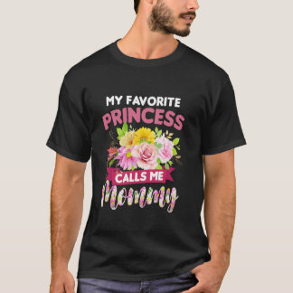 My Favourite Princess Calls Me Mommy Mother's Day T-Shirt