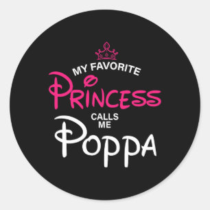 My Favourite Princess Calls Me Poppa Daughter Fath Classic Round Sticker
