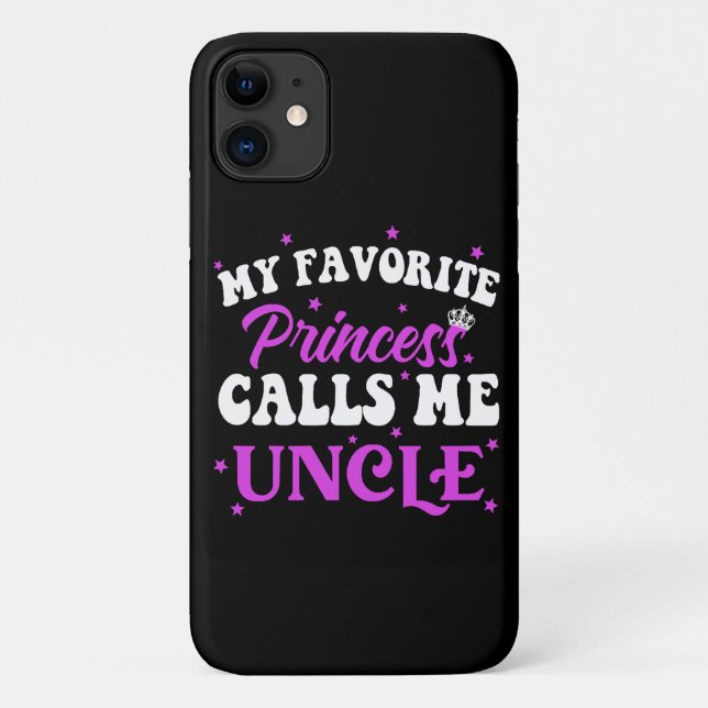 My Favourite Princess Calls Me Uncle Case-Mate iPhone Case (Back)